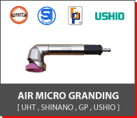 Air Micro Grinding (UHT,SHINANO,GP,USHIO)